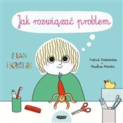 Książka : Jak rozwią... - Astrid Desbordes, Pauline Martin