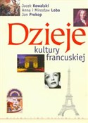 polish book : Dzieje kul... - Jacek Kowalski, Anna Loba, Mirosław Loba, Jan Prokop