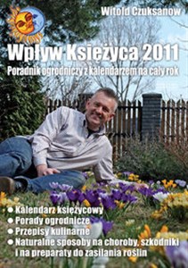 Picture of Wpływ Księżyca 2011 Poradnik ogrodniczy z kalendarzem na cały rok