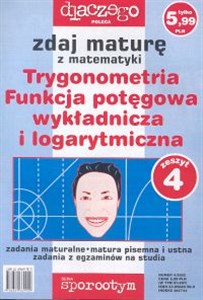 Obrazek Zdaj maturę matematyka cz.4 trygonometria, Funkcja potegowa wykładnicza i logarytmiczna