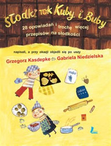 Picture of Słodki rok Kuby i Buby 28 opowiadań i trochę więcej przepisów na słodkości