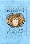 Polska książka : Rozmowy o ... - Jarosław Iwaszkiewicz
