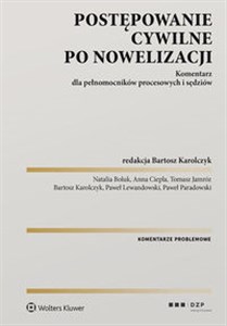 Picture of Postępowanie cywilne po nowelizacji Komentarz dla pełnomocników procesowych i sędziów