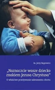 Obrazek Naznaczcie wasze dziecko znakiem Jezusa Chrystusa