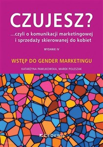 Obrazek Czujesz czyli o komunikacji marketingowej i sprzedaży skierowanej do kobiet Wstęp do gender marketingu