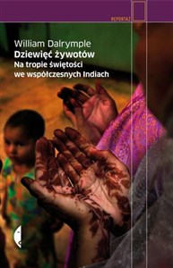 Obrazek Dziewięć żywotów Na tropie świętości we współczesnych Indiach