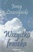 Wszystko f... - Jerzy Leszczyński -  Książka z wysyłką do UK