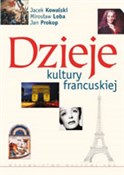 Dzieje kul... - Jacek Kowalski, Anna Loba, Mirosław Loba -  foreign books in polish 