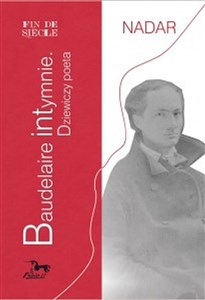 Picture of Baudelaire intymnie Dziewiczy poeta