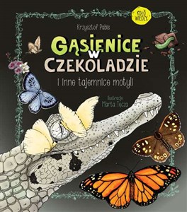 Picture of Gąsienice w czekoladzie I inne tajemnice motyli
