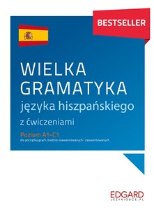 Obrazek Wielka gramatyka języka hiszpańskiego z ćwiczeniami Poziom A1-C1 dla początkujących, średnio zaawansowanych i zaawansowanych