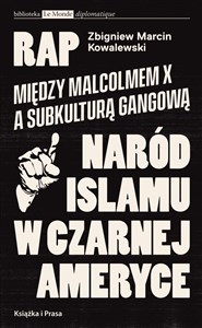 Obrazek Rap Między Malcolmem X a subkulturą gangowąa Naród Islamu w czarnej Ameryce
