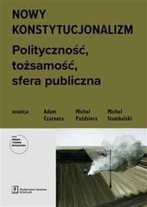 Picture of Nowy konstytucjonalizm Polityczność, tożsamość, sfera publiczna