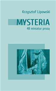 Obrazek Mysteria 48 miniatur prozą