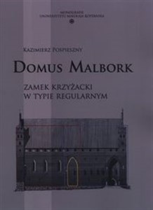 Obrazek Domus Malbork Zamek krzyżacki w typie regularnym