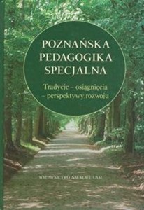 Picture of Poznańska pedagogika specjalna Tradycje - osiągnięcia - perspektywy rozwoju