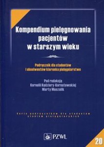 Picture of Kompendium pielęgnowania pacjentów w starszym wieku Podręcznik dla studentów i absolwentów kierunku pielęgniarstwo