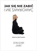 Jak się ni... - Justyna Suchanek -  Książka z wysyłką do UK