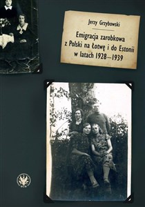 Obrazek Emigracja zarobkowa z Polski na Łotwę i do Estonii w latach 1928-1939