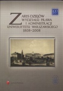 Obrazek Zarys dziejów Wydziału Prawa i Administracji Uniwersytetu Warszawskiego 1808 - 2008