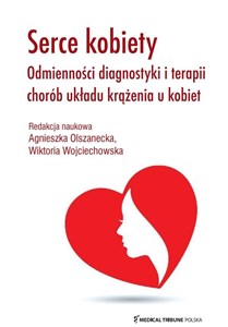 Picture of Serce kobiety Odmienności diagnostyki i terapii chorób układu krążenia u kobiet