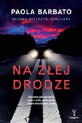 Zobacz : Na złej dr... - Paola Barbato