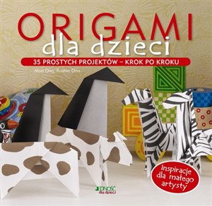 Picture of Origami dla dzieci 35 prostych projektów - krok po kroku