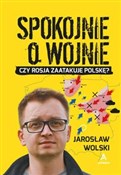 Polska książka : Spokojnie ... - Jarosław Wolski