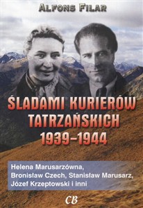 Picture of Śladami kurierów tatrzańskich 1939/1944 Helena Marusarzówna, Bronisław Czech, Stanisław Marusarz, Józef Krzeptowski i inni