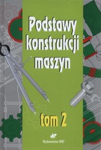 Picture of Podstawy konstrukcji maszyn Tom 2