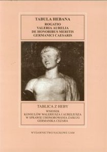 Obrazek Tablica z Heby Wniosek konsulów Waleriusza i aureliusza w sprawie uhonorowania zasług Germanika Cezara