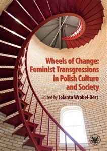 Picture of Wheels of Change Feminist Transgressions in Polish Culture and Society