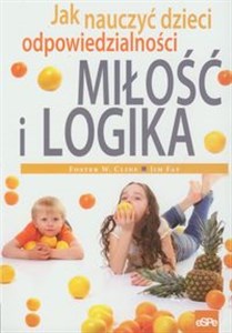Picture of Miłość i logika Jak nauczyć dzieci odpowiedzialności