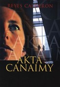 Akta Canai... - Reyes Calderon -  foreign books in polish 