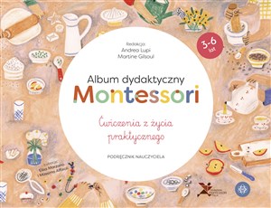 Picture of Album dydaktyczny Montessori Ćwiczenia z życia praktycznego Podręcznik nauczyciela