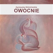 OWOCNIE - Agnieszka Mohylowska -  Książka z wysyłką do UK