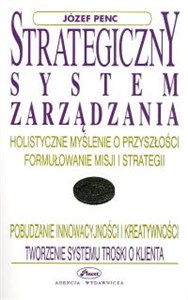 Picture of Strategiczny system zarządzania Holistyczne myślenie o przyszłości, formułowanie misji i strategii