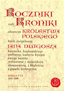 Picture of Roczniki czyli Kroniki sławnego Królestwa Polskiego Księga 7 - 8 lata 1241 - 1299