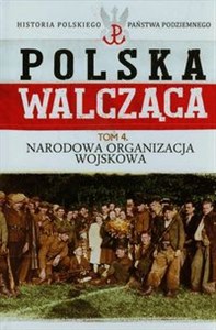Obrazek Polska Walcząca Tom 4 Narodowa Organizacja Wojskowa