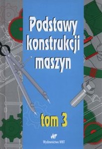 Obrazek Podstawy konstrukcji maszyn Tom 3