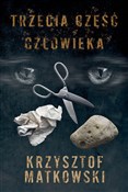 Trzecia cz... - Krzysztof Matkowski -  books in polish 