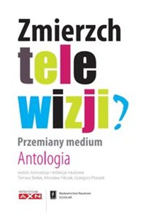 Picture of Zmierzch telewizji Przemiany medium Antologia