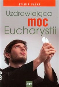 Picture of Uzdrawiająca moc Eucharystii