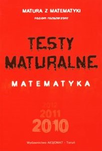 Picture of Testy maturalne Matematyka 2010 Matura z matematyki, poziom rozszerzony