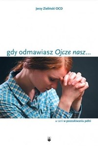 Picture of Gdy odmawiasz "Ojcze nasz..."