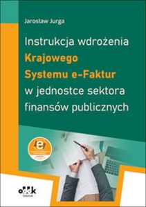 Obrazek Instrukcja wdrożenia Krajowego Systemu e-Faktur w jednostce sektora finansów publicznych