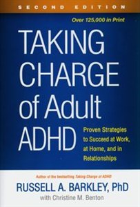 Picture of Taking Charge of Adult ADHD Proven Strategies to Succeed at Work, at Home, and in Relationships