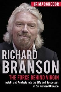 Obrazek Richard Branson The Force Behind Virgin: Insight and Analysis into the Life and Successes of Sir Richard Branson