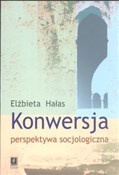 Konwersja ... - Elżbieta Hałas -  Książka z wysyłką do UK