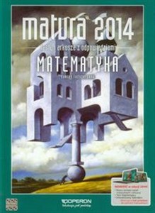 Obrazek Matura 2014 Matematyka Testy i arkusze z odpowiedziami Zakres rozszerzony Szkoła ponadgimnazjalna